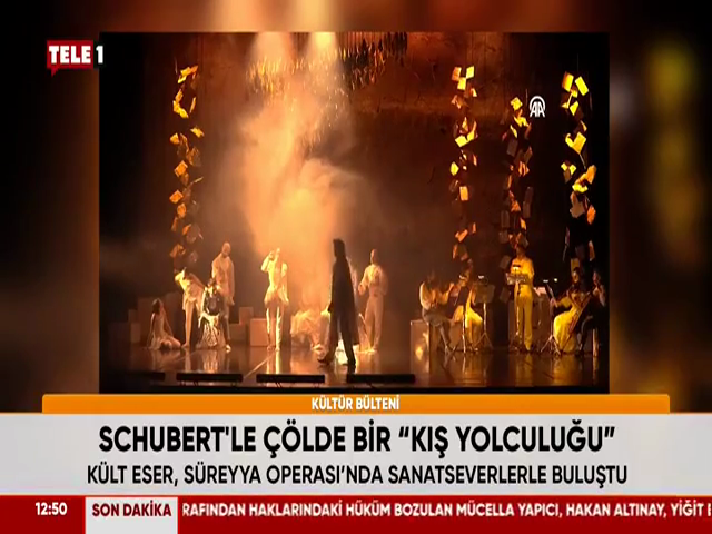 TV HABER-TELE 1,Süreyya Operası Schubert'le çölde bir "kış yolculuğu"